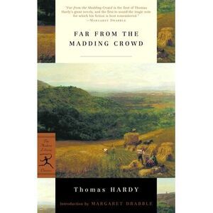 Far from the Madding Crowd -- Thomas Hardy